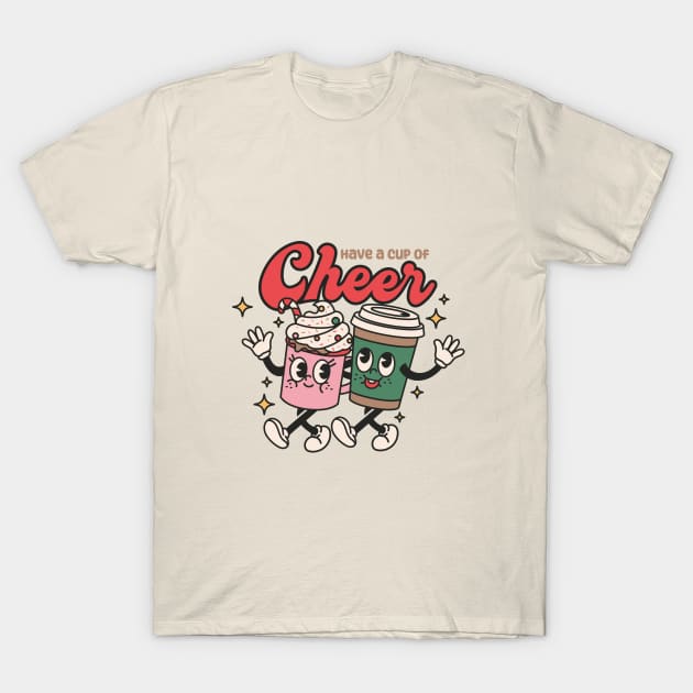 Have a Cup of Cheer T-Shirt by Nessanya